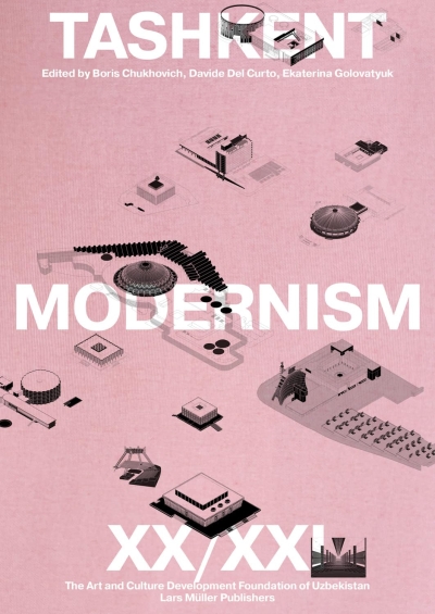 Uzbekistan Art and Culture Development Foundation. Taschkent Modernism. XX/XXI